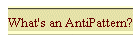What's an AntiPattern?